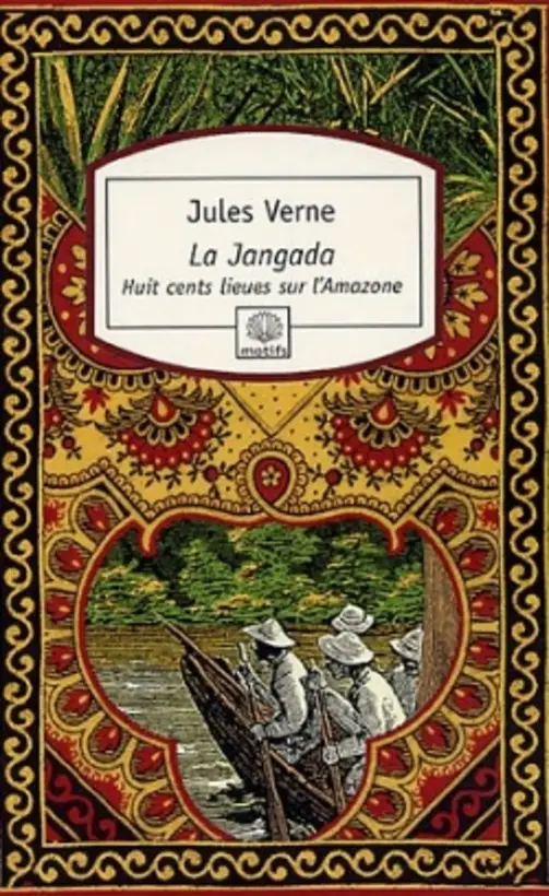 La jangada. Huit cents lieues sur l’Amazone auteur Julio Verne