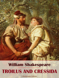 Troilus et Cressida auteur Shakespeare