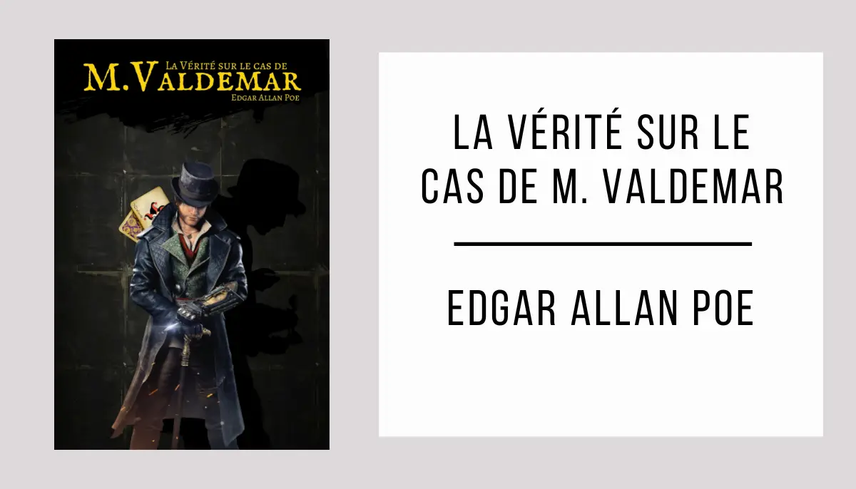 La Vérité Sur le cas de m. Valdemar par Edgar Allan Poe