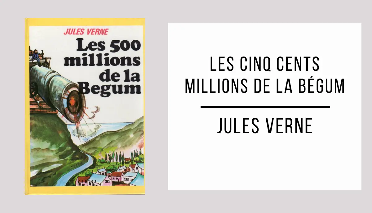 Les Cinq Cents Millions de la Bégum par Jules Verne